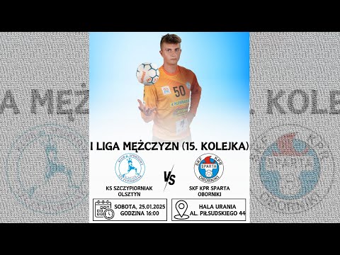 KS SZCZYPIORNIAK OLSZTYN vs SKF KPR SPARTA OBORNIKI