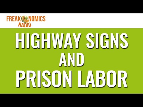 Highway Signs and Prison Labor | Freakonomics Radio