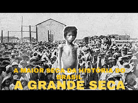 A GRANDE SECA - A MAIOR SECA DA HISTÓRIA DO BRASIL