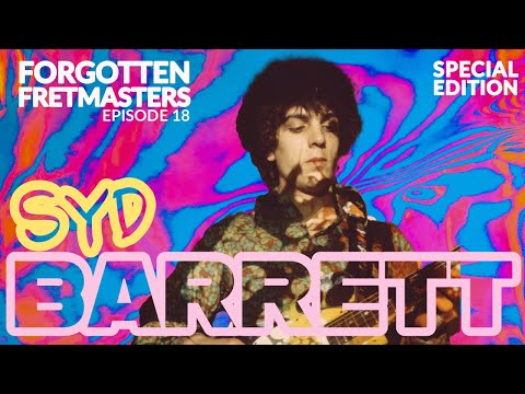 Forgotten Fretmasters #18 - Syd Barrett [SPECIAL EDITION]