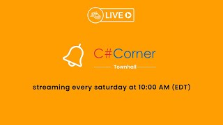 C# Corner Townhall - Episode 8