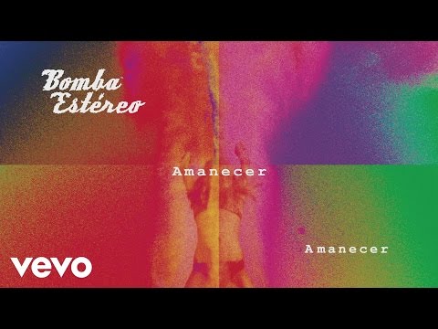 Bomba Estéreo - Amanecer (Cover Audio)