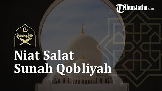 Niat Salat Sunah Qobliyah