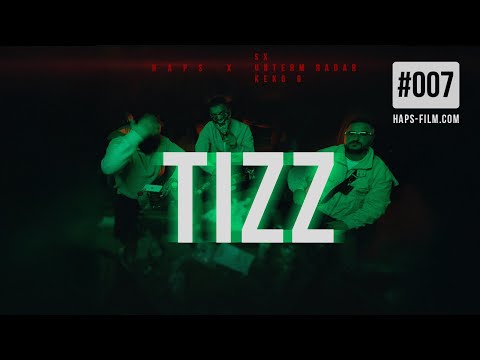 HAPS x KEKOG x SX x UNTERM RADAR - TIZZ (Official Video) Nr.007