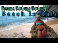 KENANGAN DAN CINTAKU PADA PANTAI PADANG PADANG Kinayabali Visitbali Mamamudaindonesia