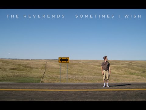 The Reverends - Sometimes I Wish (Official Music Video)