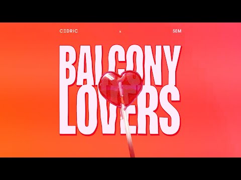 C3DRIC & SEM - Balcony Lovers (Music Video)