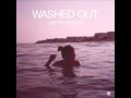 Washed Out - Hold Out