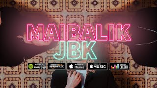 JBK - Maibalik (Official Lyric Video)