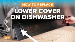 How to replace Lower Front Cover part # DD81-02144A on your Samsung Dishwasher