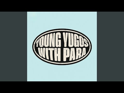 YOUNG YUGOS WITH PARA