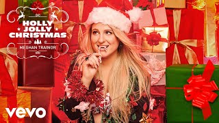Meghan Trainor - Holly Jolly Christmas (Official Audio)