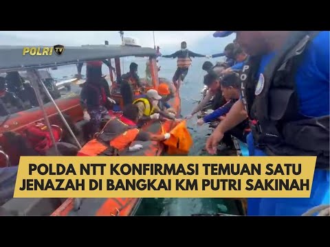 POLDA NTT KONFIRMASI TEMUAN SATU JENAZAH DI BANGKAI KM PUTRI SAKINAH