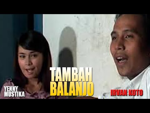 Yenny Mustika & Irvan Koto - Tambah Balanjo (Lagu Minang)