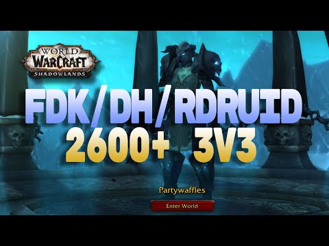 2600+ Frost Deathknight 3v3 As Dh/DK/RDruid - WoW Shadowlands 9.0.2 PvP