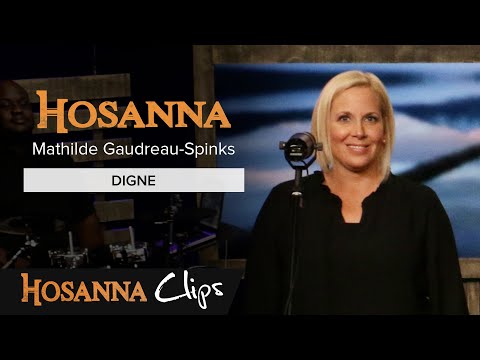 Digne - Hosanna clips - Mathilde Gaudreau-Spinks
