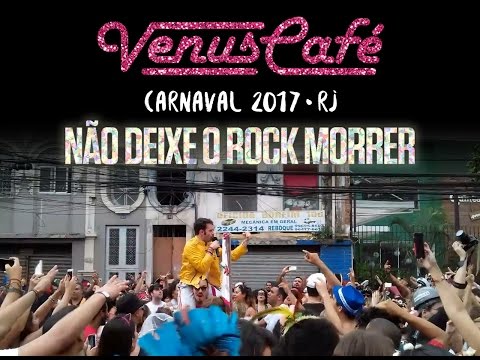 Venus Café - Carnaval 2017 - Bloco Não Deixe o Rock Morrer - Bar Bukowski (27.02.2017)