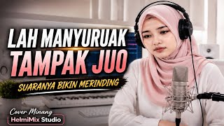 Download lagu LAH MANYURUAK TAMPAK JUO | COVER MINANG VIRAL & MENYENTUH HATI mp3