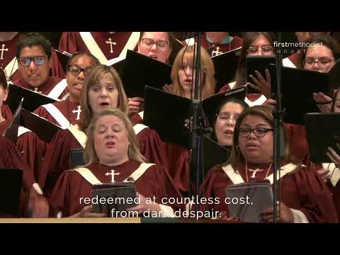 Christ for the World We Sing; FUMC Houston, 8/6/2023