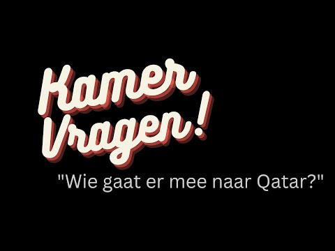 Wie Gaat Er Mee Naar Qatar? | KamerVragen Aflevering 4