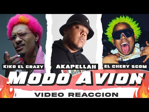 El Cherry Scom X Kiko El Crazy X Akapellah - Modo Avión (Reacción/Analisis)