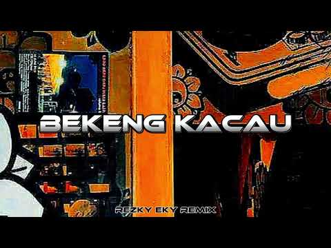 Bekeng Kacau - Rezky Eky Remix ( Distan ) New 2024