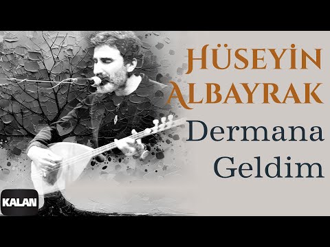 Hüseyin Albayrak - Dermana Geldim I Single © 2026 Kalan Müzik