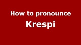 How to pronounce Krespi