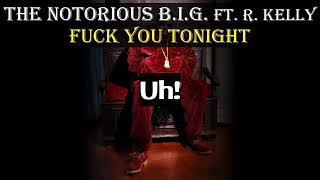 The Notorious B.I.G. - Fuck You Tonight [Lyrics]