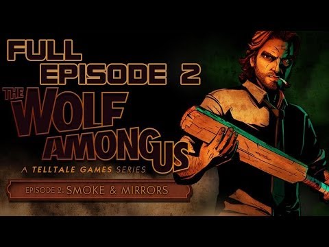 The Wolf Among Us Episode 2 Smoke and Mirrors Full Walkthrough HD No Commentary