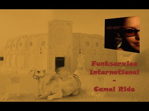 Funkservice International ~ Camel Ride #FunkserviceInternational #camelride  #PostModernLife