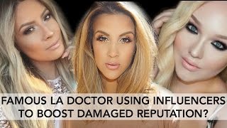 CROOKED LA DOCTOR USING INFLUENCERS TO BOOST DAMAGED REPUTATION?