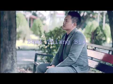 KA HIMNAK BAWIPA II Bawi Thiang Bik II Phuah: Dawt Ci Aye (Official MV)