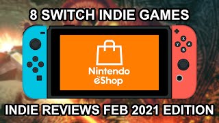 Nintendo Switch Indies Mini Reviews! 8 Games YAY or NAY? February 2021 Edition