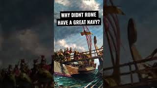 The Reason Why Rome Didn’t Have A Great Navy