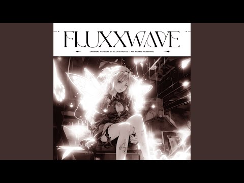 Fluxxwave (Super Slowed)