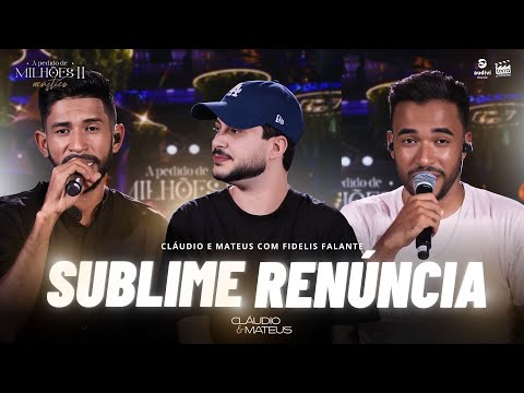 Cláudio e Mateus - SUBLIME RENÚNCIA  (DVD A Pedido de Milhões II)