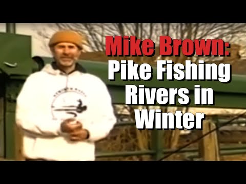 Mick Brown - Pike Fishing Rivers in Winter