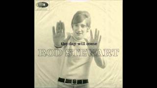 Rod 'The Mod' Stewart -- The Day Will Come
