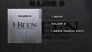 I BEEN (Radio Edit) by Major D - @IamMajorD Music