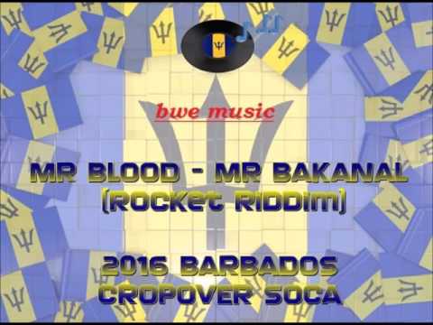 MR BLOOD -  MR BAKANAL (2016 SOCA) BARBADOS