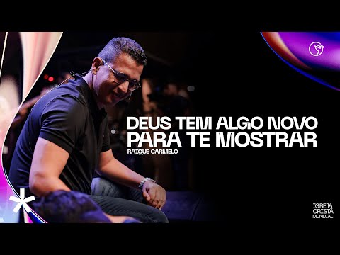 Deus tem algo novo para te mostrar | Raique Carmelo