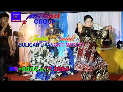 BULIGAH LIYANGKIT MEDLEY 🙏DADAH 👉 ARNAH GROUP
