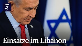 Krieg in Nahost: Netanjahu weitet Einsätze im Libanon aus