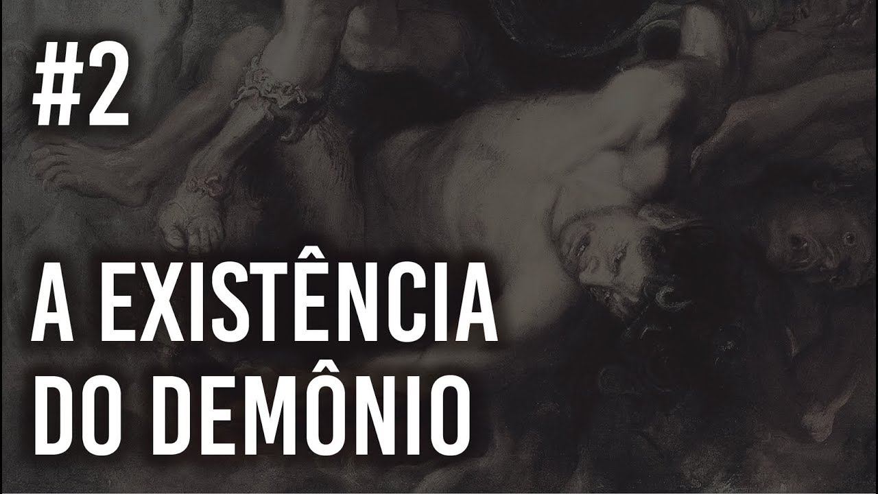 Demonologia Católica #02: A Existência do Demônio (Parte 1)