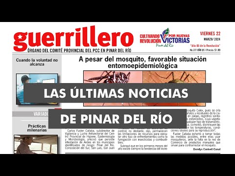 Las últimas noticias de Pinar del Río con Guerrillero | 22 de marzo de 2024