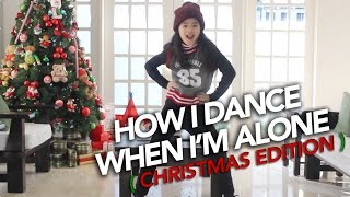 How I Dance When I'm Alone ( Christmas Edition ) | Ranz and Niana