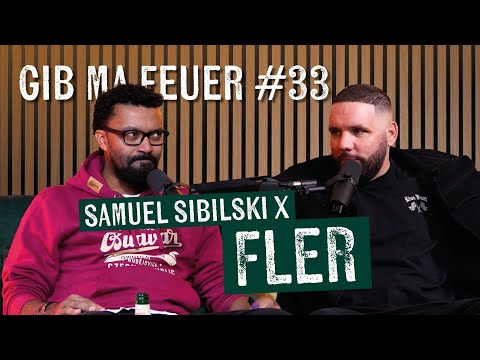 SAMUEL SIBILSKI : GIB MA FEUER #33 - FLER (Steinzeit-Frauen-Talk, Animus, Filme ,Bushido, CCN uvm)
