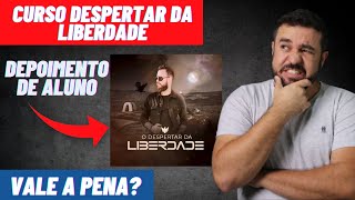 Curso Despertar da Liberdade Funciona? DEPOIMENTO DE ALUNO!