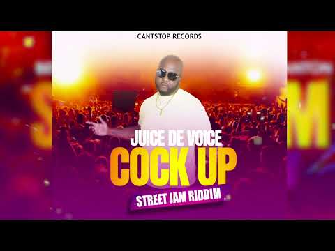 Juice De Voice - Cock Up  (Street Jam Riddim) Grenada soca 2023